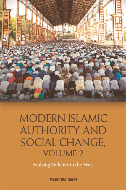 Book cover of: Modern Islamic Authority and Social Change. By: Masooda Bano