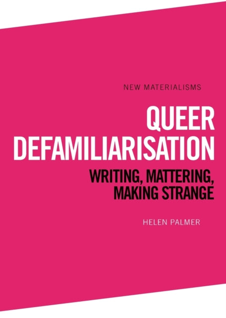 Book cover of: Queer Defamiliarisation. By: Helen Palmer