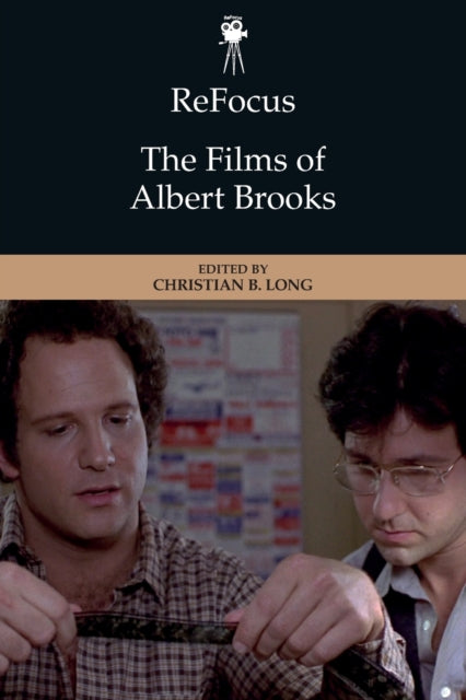 Book cover of: Refocus: the Films of Albert Brooks. By: Christian B. Long