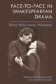 Book cover of: Face-To-Face in Shakespearean Drama. By: Julia Reinhard Lupton