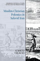 Book cover of: Muslim-Christian Polemics in Safavid Iran. By: Alberto Tiburcio