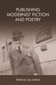 Book cover of: Publishing Modernist Fiction and Poetry. By: Lise Jaillant