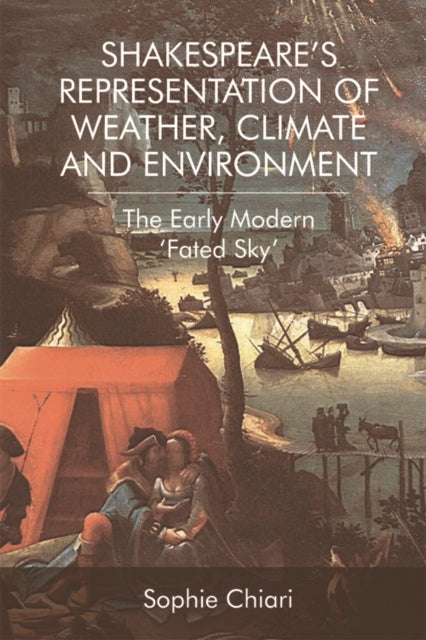Book cover of: Shakespeare'S Representation of Weather, Climate and Environment. By: Sophie Chiari