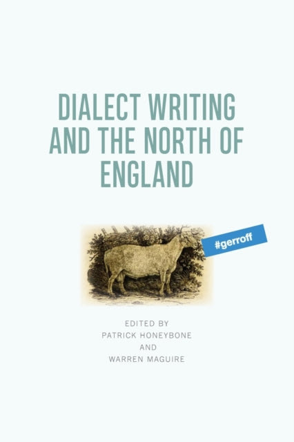 Book cover of: Dialect Writing and the North of England. By: Patrick Honeybone