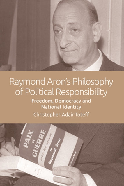 Book cover of: Political Theories of Raymond Aron. By: Christopher Adair-Toteff
