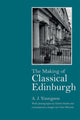 Book cover of: Making of Classical Edinburgh. By: A. J. Youngson