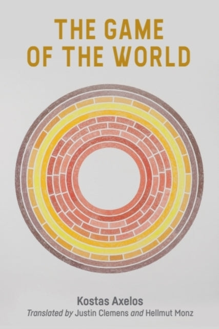 Book cover of: Game of the World. By: Kostas Axelos