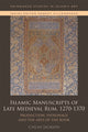 Book cover of: Islamic Manuscripts of Late Medieval Rum, 1270-1370. By: Cailah Jackson