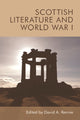 Book cover of: Scottish Literature and World War I. By: David A. Rennie