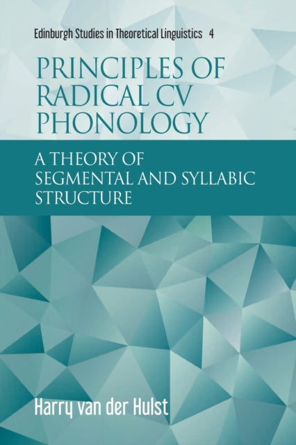 Book cover of: Principles of Radical Cv Phonology. By: Harry van der Hulst