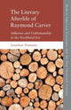 Book cover of: Literary Afterlife of Raymond Carver. By: Jonathan Pountney