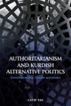 Book cover of: Authoritarianism and Kurdish Alternative Politics. By: Latif Tas