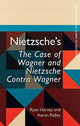 Book cover of: Nietzsche'S the Case of Wagner and Nietzsche Contra Wagner. By: Ryan Harvey