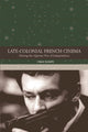 Book cover of: Late-colonial French Cinema. By: Mani Sharpe