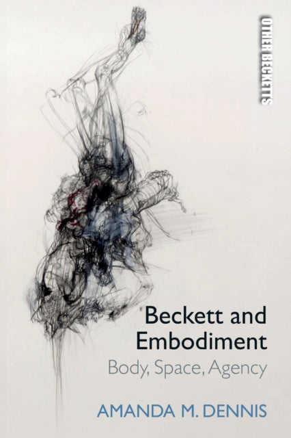 Book cover of: Beckett and Embodiment. By: Amanda M. Dennis