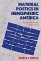 Book cover of: Material Poetics in Hemispheric America. By: Rebecca Kosick