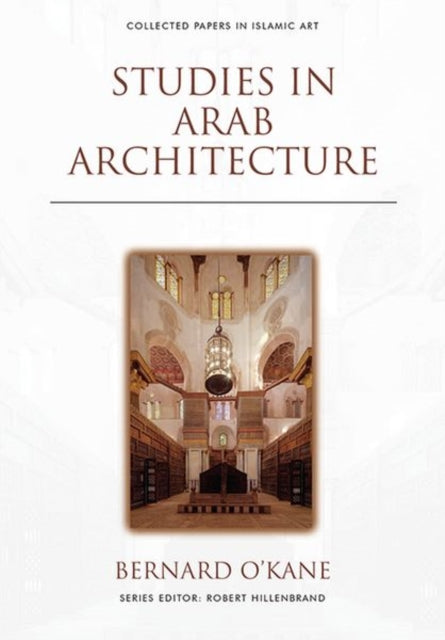 Book cover of: Studies in Arab Architecture. By: Bernard O'Kane