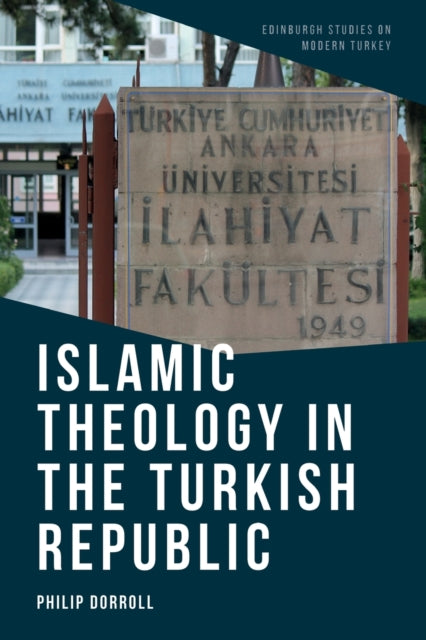 Book cover of: Islamic Theology in the Turkish Republic. By: Philip Dorroll