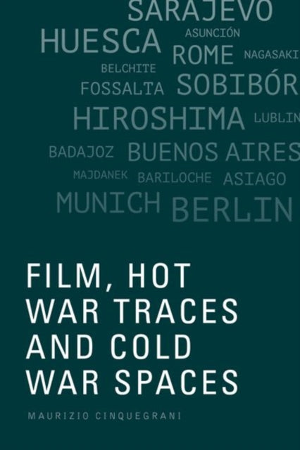 Book cover of: Film, Hot War Traces and Cold War Spaces. By: Maurizio Cinquegrani
