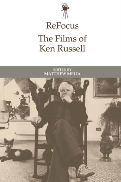 Book cover of: Refocus: the Films of Ken Russell. By: Matthew Melia