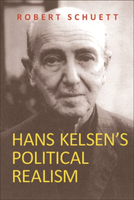 Book cover of: Hans Kelsen's Political Realism. By: Robert Schuett