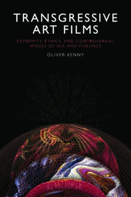 Book cover of: Transgressive Art Films. By: Oliver Kenny