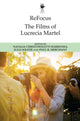 Book cover of: Refocus: the Films of Lucrecia Martel. By: Natalia Christofoletti Barrenha