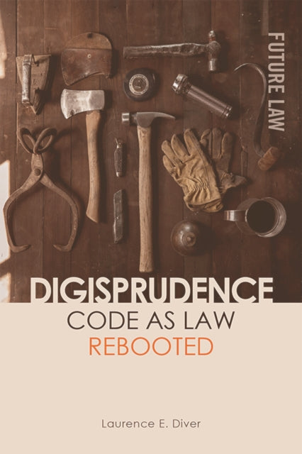 Book cover of: Digisprudence: Code as Law Rebooted. By: Laurence Diver