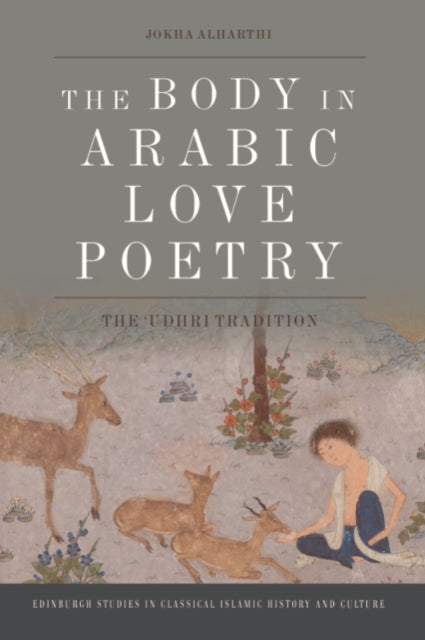 Book cover of: Body in Arabic Love Poetry. By: Jokha Alharthi