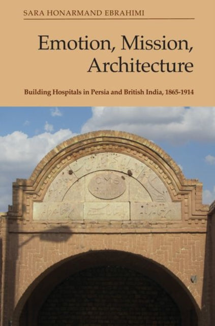 Book cover of: Emotion, Mission, Architecture. By: Sara Honarmand Ebrahimi