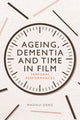 Book cover of: Ageing, Dementia and Time in Film. By: MaoHui Deng