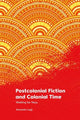 Book cover of: Postcolonial Fiction and Colonial Time. By: Amanda Lagji