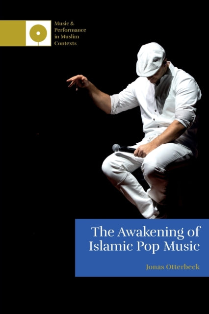 Book cover of: Awakening of Islamic Pop Music. By: Jonas Otterbeck