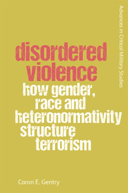 Book cover of: Disordered Violence. By: Caron Gentry