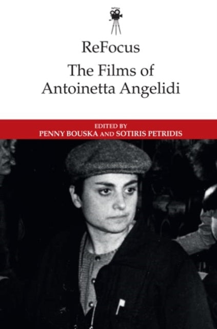 Book cover of: Refocus: the Films of Antoinetta Angelidi. By: Penny Bouska