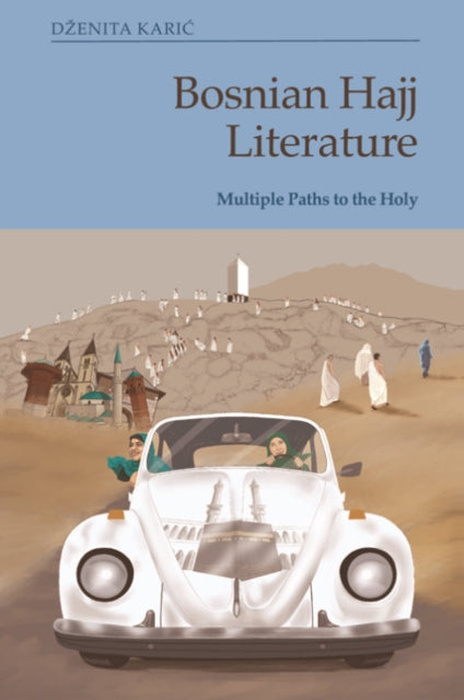 Book cover of: Bosnian Hajj Literature. By: Dzenita Karic