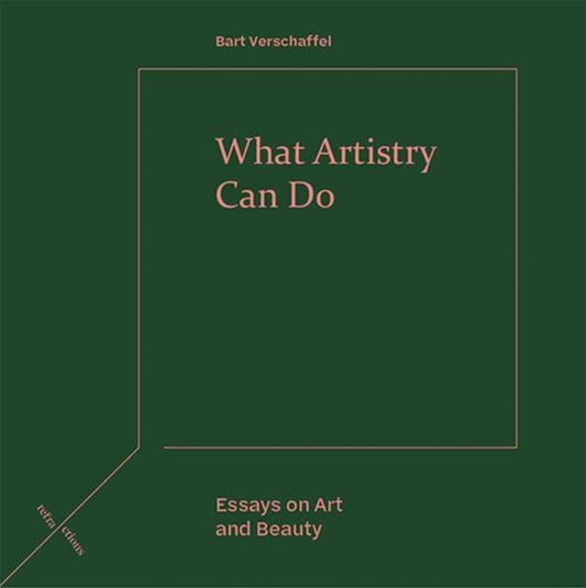 Book cover of: What Artistry Can Do. By: Bart Verschaffel