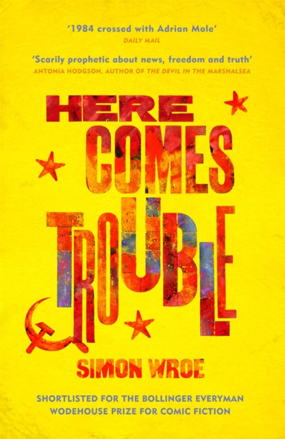Book cover of: Here Comes Trouble. By: Simon Wroe