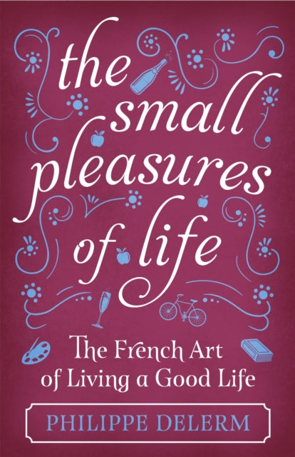 Small Pleasures Of Life 9781474609678 Philippe Delerm