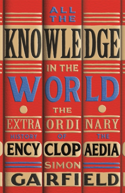 Book cover of: All the Knowledge in the World. By: Simon Garfield