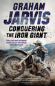 Book cover of: Conquering the Iron Giant. By: Graham Jarvis