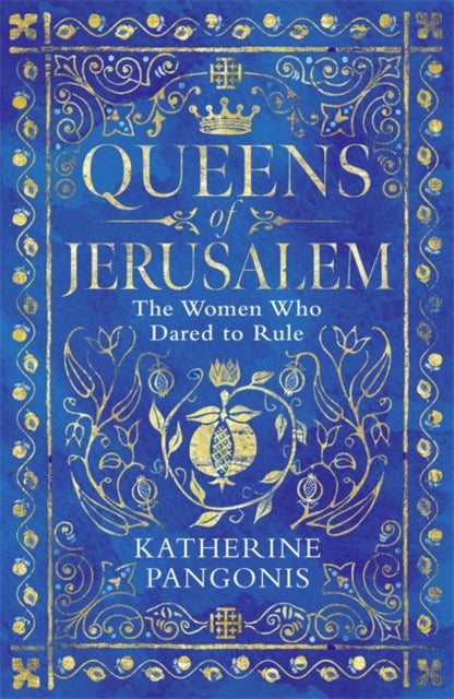 Book cover of: Queens of Jerusalem. By: Katherine Pangonis