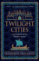 Book cover of: Twilight Cities. By: Katherine Pangonis