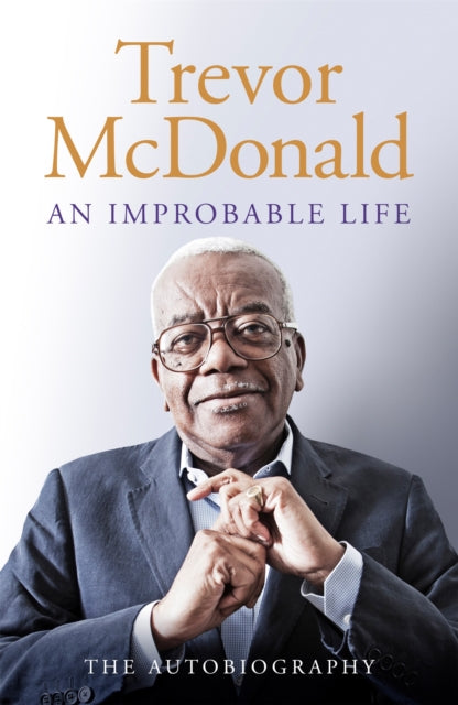 Book cover of: Improbable Life. By: Trevor McDonald