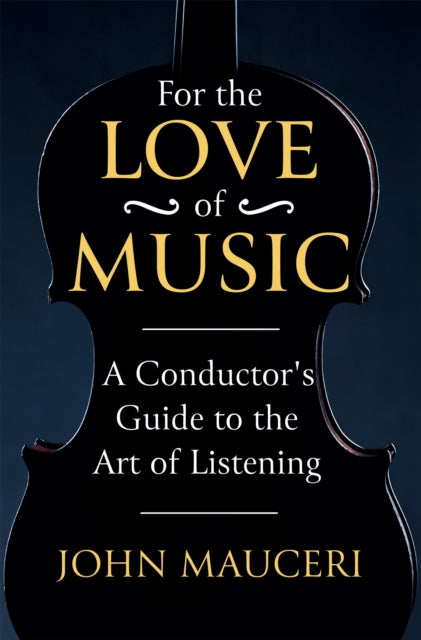 Book cover of: For the Love of Music. By: John Mauceri