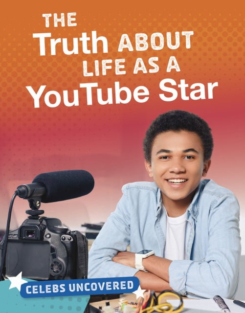 Book cover of: Truth About Life as a YouTube Star. By: Sarah Cords