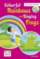 Book cover of: Colourful Rainbows and Singing Frogs. By: Jay Dale
