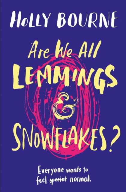 Book cover of: Are We All Lemmings & Snowflakes?. By: Holly Bourne