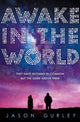 Book cover of: Awake in the World. By: Jason Gurley