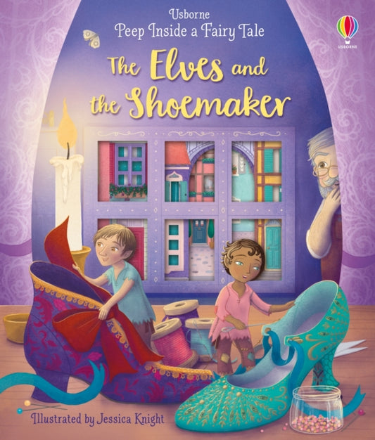 Book cover of: Peep Inside a Fairy Tale The Elves and the Shoemaker. By: Anna Milbourne
